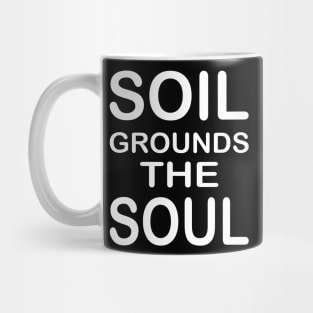 Soil Grounds The Soul Design Geologist Mug